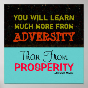 Adversity vs Prosperity ~ Poster 12"x12"