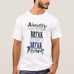 Adversity, What doesn't kill you makes you... T-Shirt