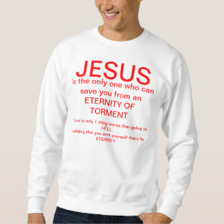 Advertise Jesus in your life Sweatshirt