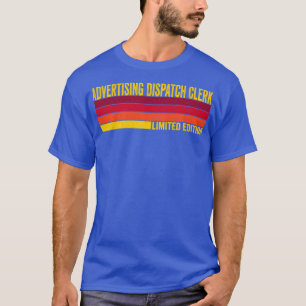 Advertising Dispatch Clerk T-Shirt
