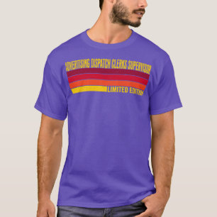 Advertising Dispatch Clerks Supervisor T-Shirt