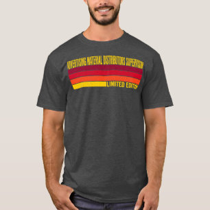 Advertising Material Distributors Supervisor T-Shirt