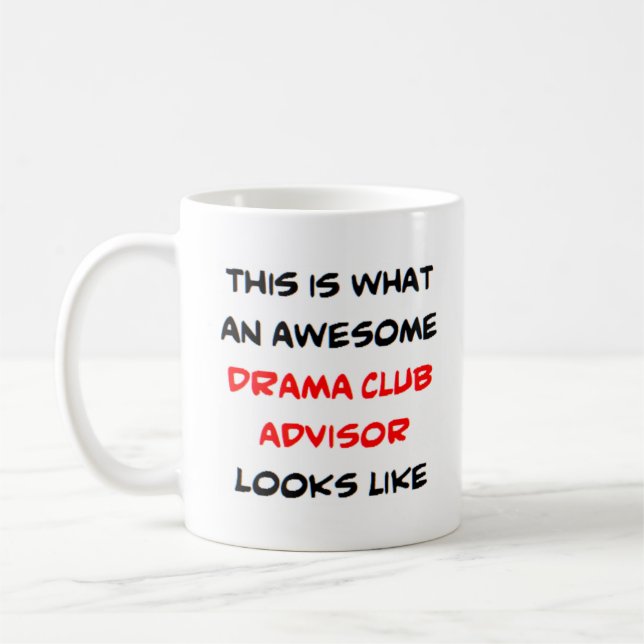 advisor drama club, awesome coffee mug (Left)