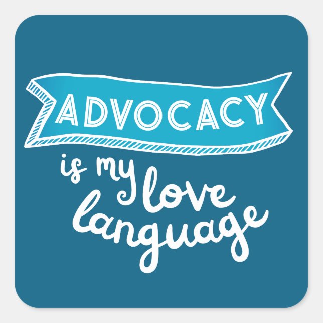 Advocacy Is My Love Language Sticker_Embolden Square Sticker (Front)