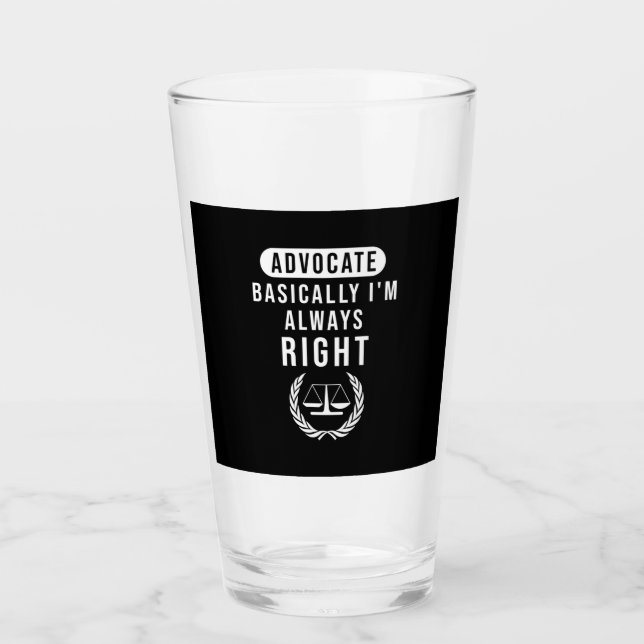 Advocate Basically Lawyer Is Always Right Glass (Front)
