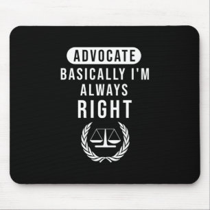 Advocate Basically Lawyer Is Always Right Mouse Mat