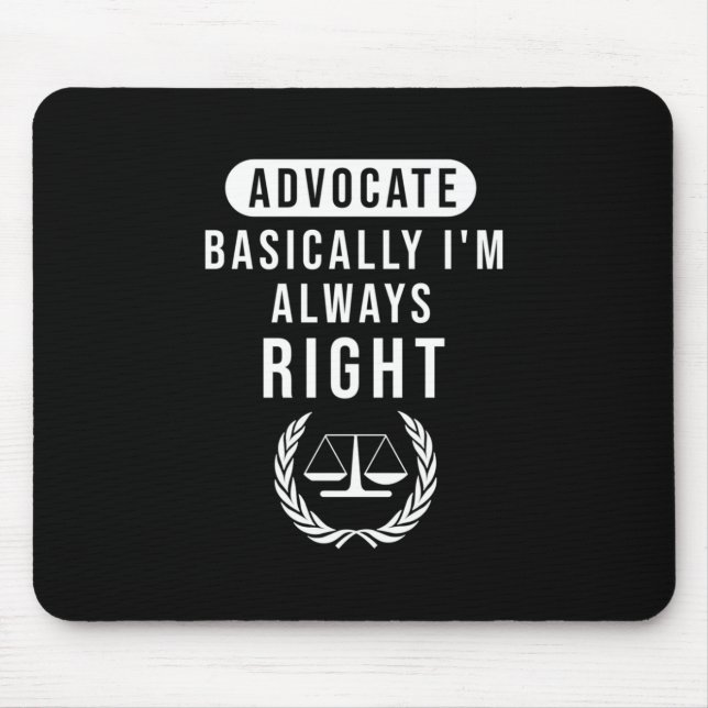 Advocate Basically Lawyer Is Always Right Mouse Mat (Front)