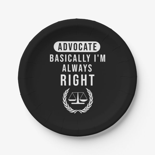 Advocate Basically Lawyer Is Always Right Paper Plate (Front)