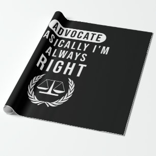 Advocate Basically Lawyer Is Always Right Wrapping Paper