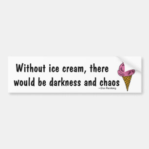 AE- Funny Ice Cream Lover's Bumper Sticker