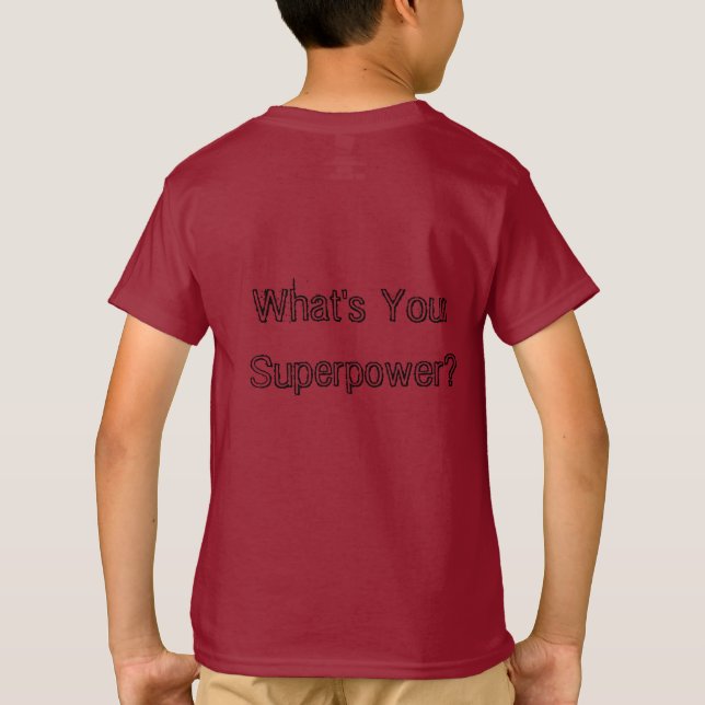 AE Warrior (front) What's Your Superpower t-shirt (Back)