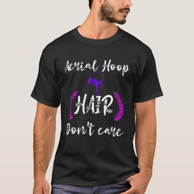 Aerial Hoop Hair Don t Care Air Acrobatic Air Acro T-Shirt (Front)