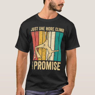 Aerial Silk Aerialist Just One More Climb Promise  T-Shirt