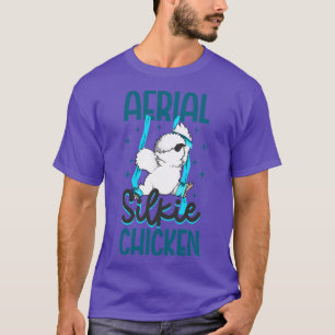 Aerial Silk Yoga Aerial Silkie Chicken T-Shirt