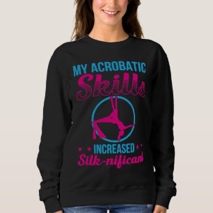 Aerial Silks For Aerial Dancer Silk Aerialist Air  Sweatshirt