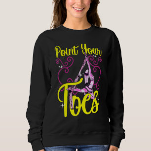 Aerial Silks Point Your Toes Yoga Trapeze Aerialis Sweatshirt