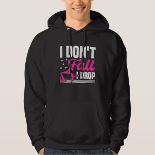 Aerial Silks yoga I don't fall I drop Aerialist Ae Hoodie