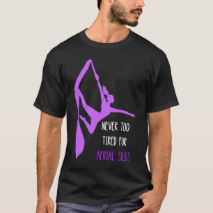Aerial Skills Hanging Aerialist Aerial Silk Trapez T-Shirt
