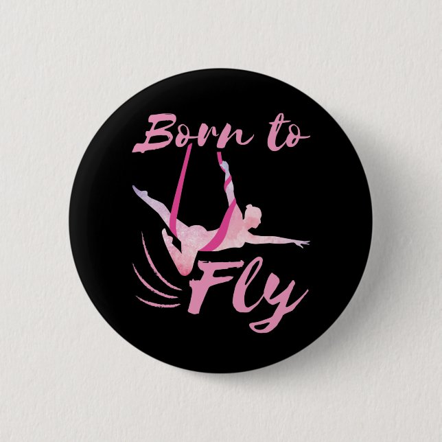 Aerial Yoga Born to Fly  6 Cm Round Badge (Front)