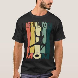 Aerial Yoga Mom I Air Silk And Aerial Hoop T-Shirt