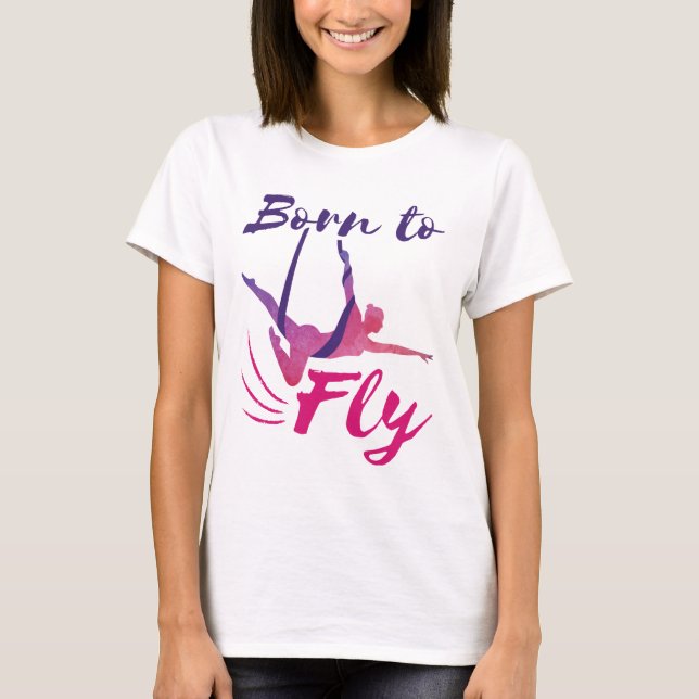 Aerial Yoga Silks Born to Fly T-Shirt (Front)