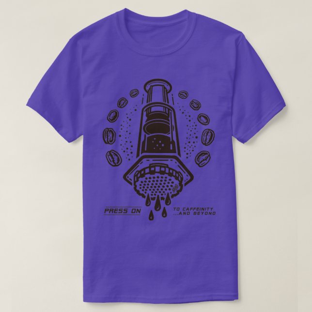 Aero Coffee Press To Caffeinity and Beyond T-Shirt (Design Front)