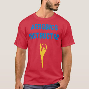 aerobics instructor work out 3 T-Shirt