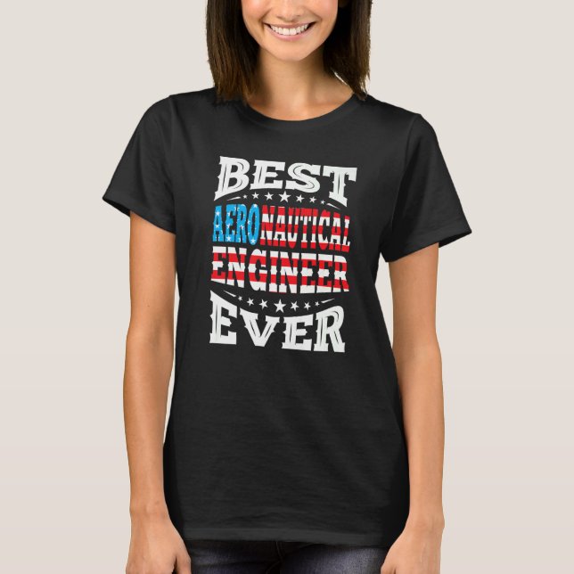 Aeronautical Engineer 4th Fourth Of July Usa Ameri T-Shirt (Front)