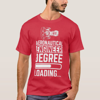 Aeronautical Engineer Degree Loading T-Shirt