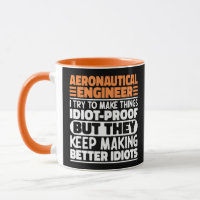 Aeronautical Engineer I Try To Make Things Idiot