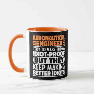 Aeronautical Engineer I Try To Make Things Idiot  Mug