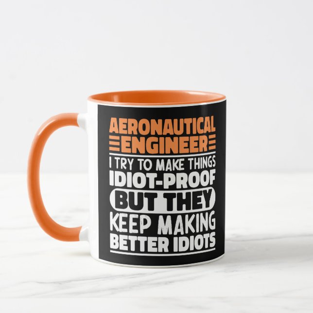 Aeronautical Engineer I Try To Make Things Idiot  Mug (Left)
