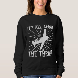 Aeroplane Aviation Pilot Aircraft Itu2019s All Abo Sweatshirt