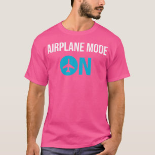 Aeroplane Mode On Cool Vacation Funny Tee Shirt