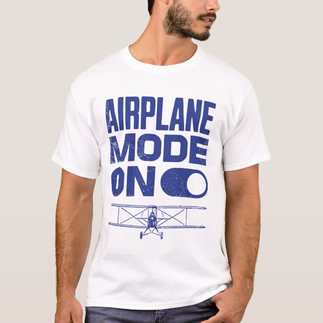 Aeroplane Mode On - Pilot Gifts - Aeroplanes T-Shirt (Front)