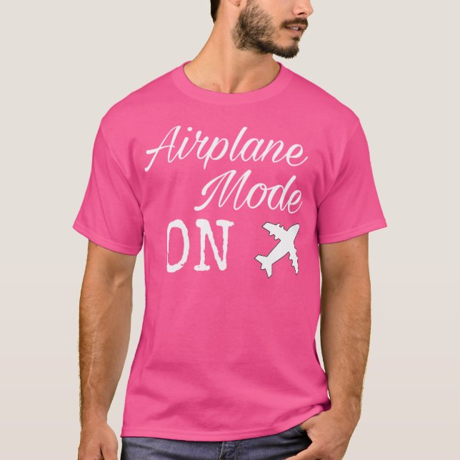 Aeroplane Mode On T-Shirt (Front)