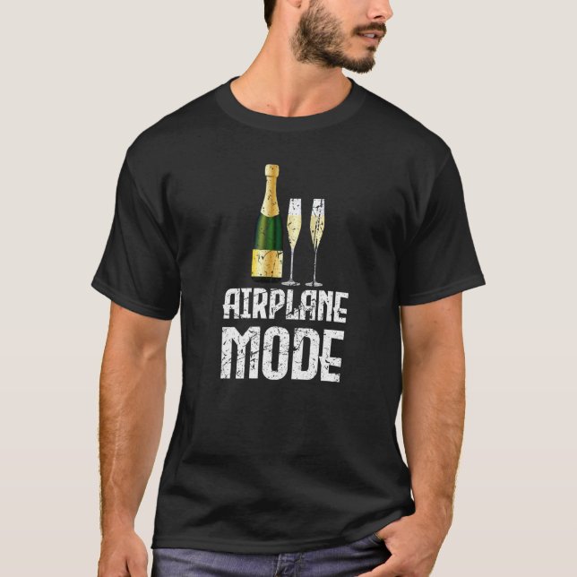 Aeroplane Mode On Vacation Travel Holiday Drinks E T-Shirt (Front)