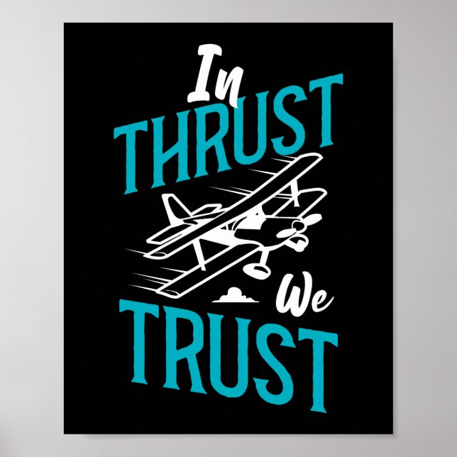 Aeroplane Pilot Aircraft In Thrust We Trust Pun Poster (Front)