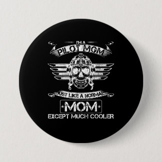 Aeroplane Pilot Mum Just Like A Normal Mum Except 7.5 Cm Round Badge