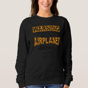 Aeroplane Pilot Vintage Biplane Warning I May Spon Sweatshirt