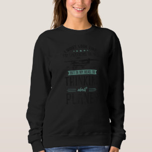 Aeroplane Pilot Vintage I Might Look Like I M List Sweatshirt