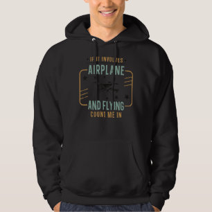 Aeroplane Pilot Vintage If It Involves Aeroplane A Hoodie