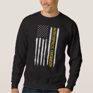 Aerospace Engineer American Flag Engineering Gradu Sweatshirt