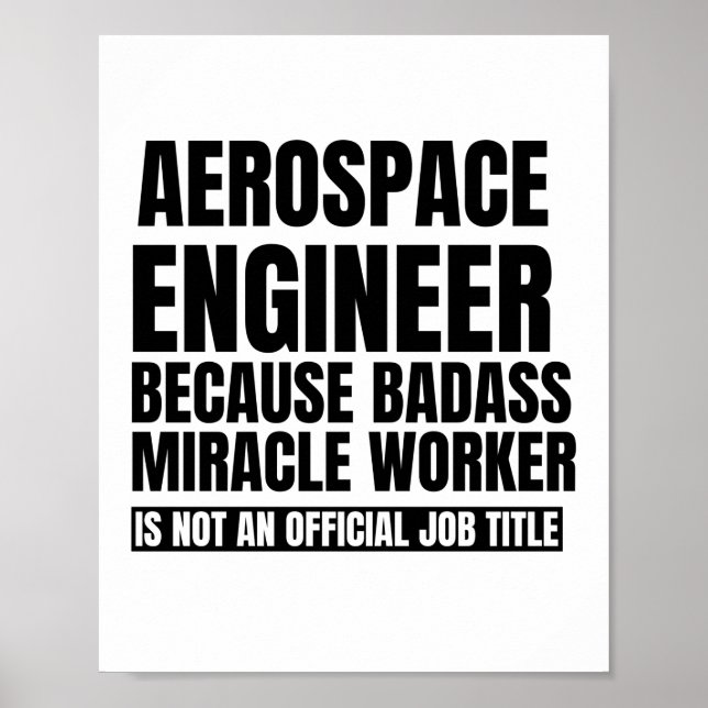 Aerospace engineer because badass miracle worker i poster (Front)