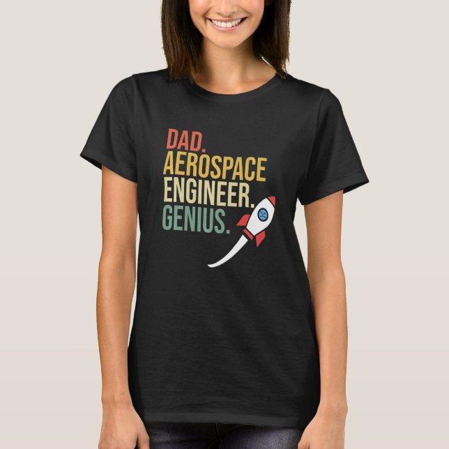 Aerospace Engineer Dad Rocket Engineering  Graphic T-Shirt (Front)
