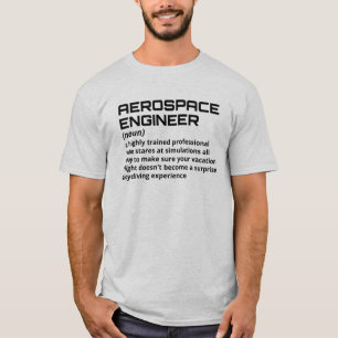 Aerospace Engineer - Funny Definition B-3 T-Shirt