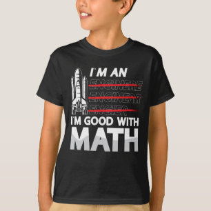 Aerospace Engineer I'm An I'm Good With Math Space T-Shirt