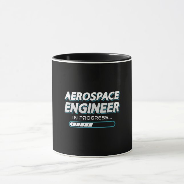 Aerospace Engineer In Progress Engineering Space Mug (Center)