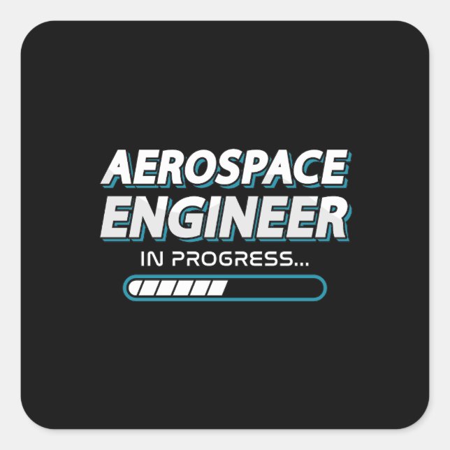 Aerospace Engineer In Progress Engineering Space Square Sticker (Front)