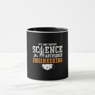 Aerospace Engineer It's Not Rocket Science Space Mug